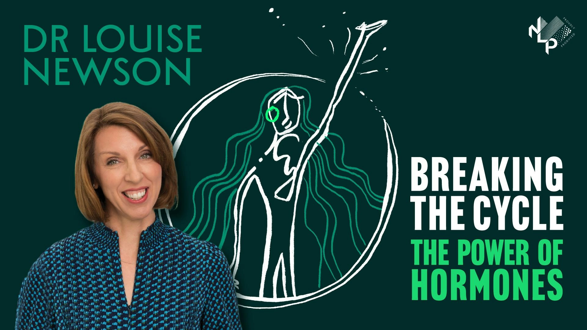 Dr. Louise Newson: Breaking the Cycle
