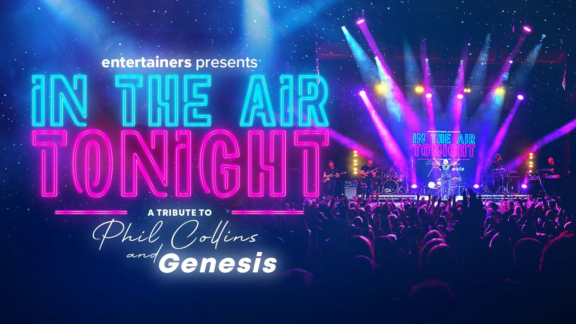 In The Air Tonight - A Celebration Of Phil Collins and Genesis