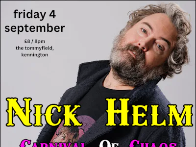 Picture of Always Be Comedy: Nick Helm's Carnival Of Chaos! - at The Tommyfield!