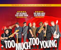 Too Much Too Young appearing at this event