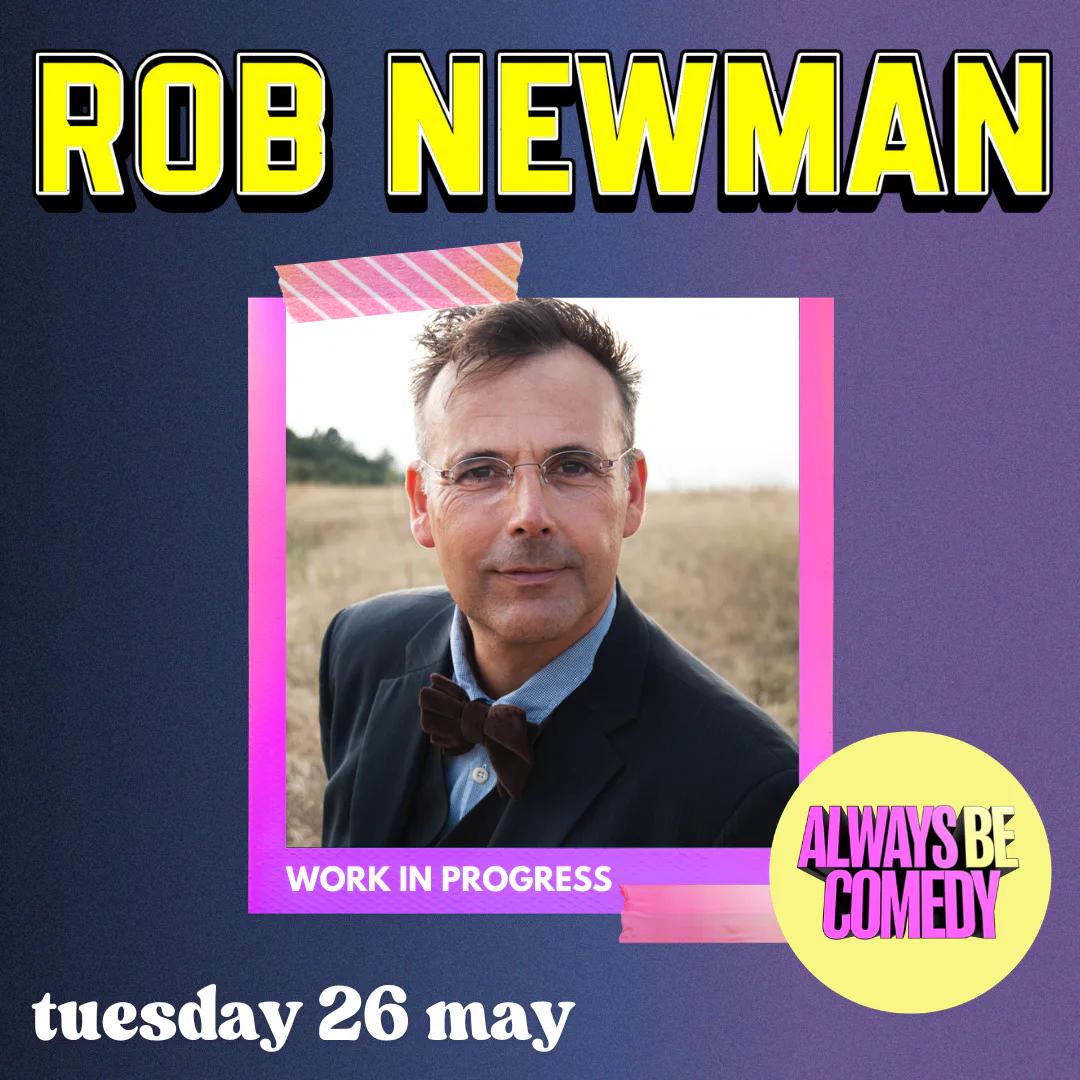 Picture of Always Be Comedy: Rob Newman work in progress - at The Tommyfield!