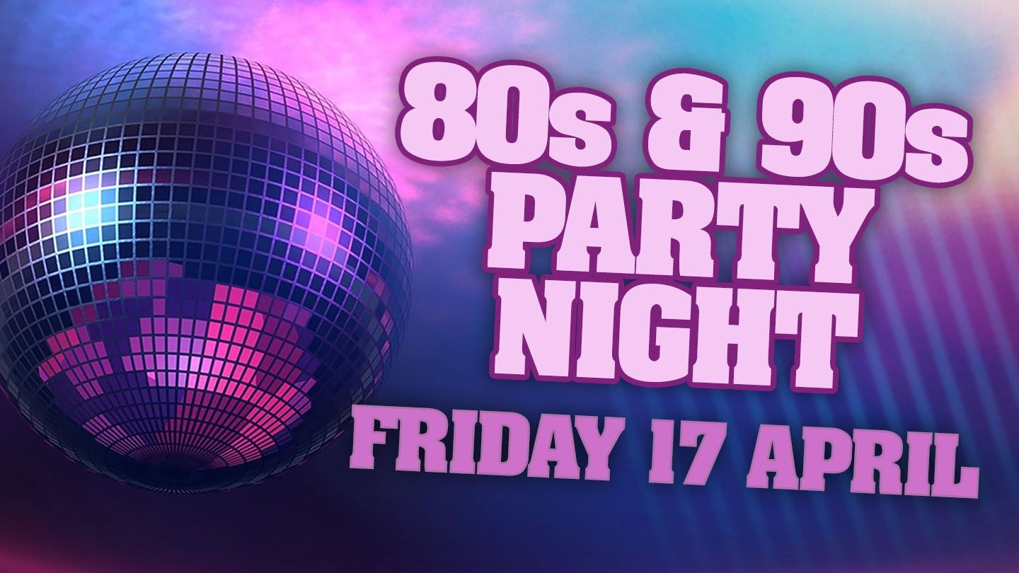 80s and 90s Party Night