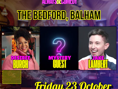 Picture of Always Be Comedy: Mystery Guest & Desiree Burch & Jake Lambert