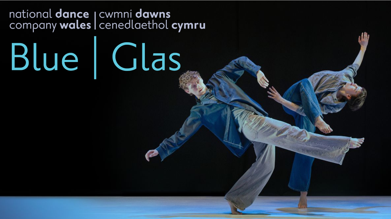 National Dance Company Wales Presents Blue|Glas