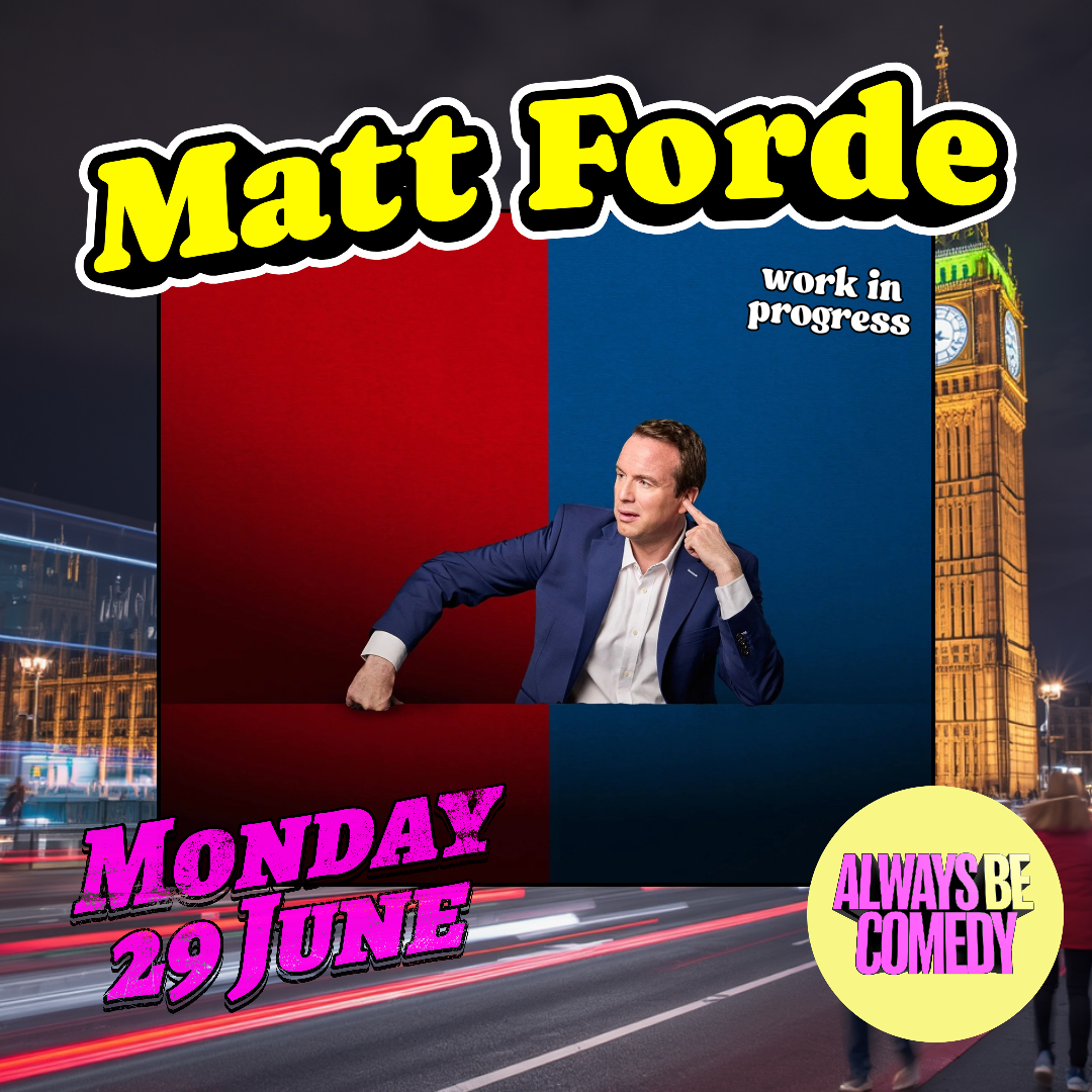 Picture of Always Be Comedy: Matt Forde work in progress