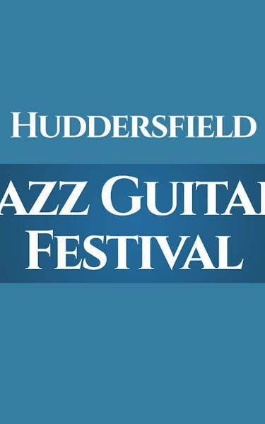 Huddersfield Jazz Guitar Festival  Tour Dates