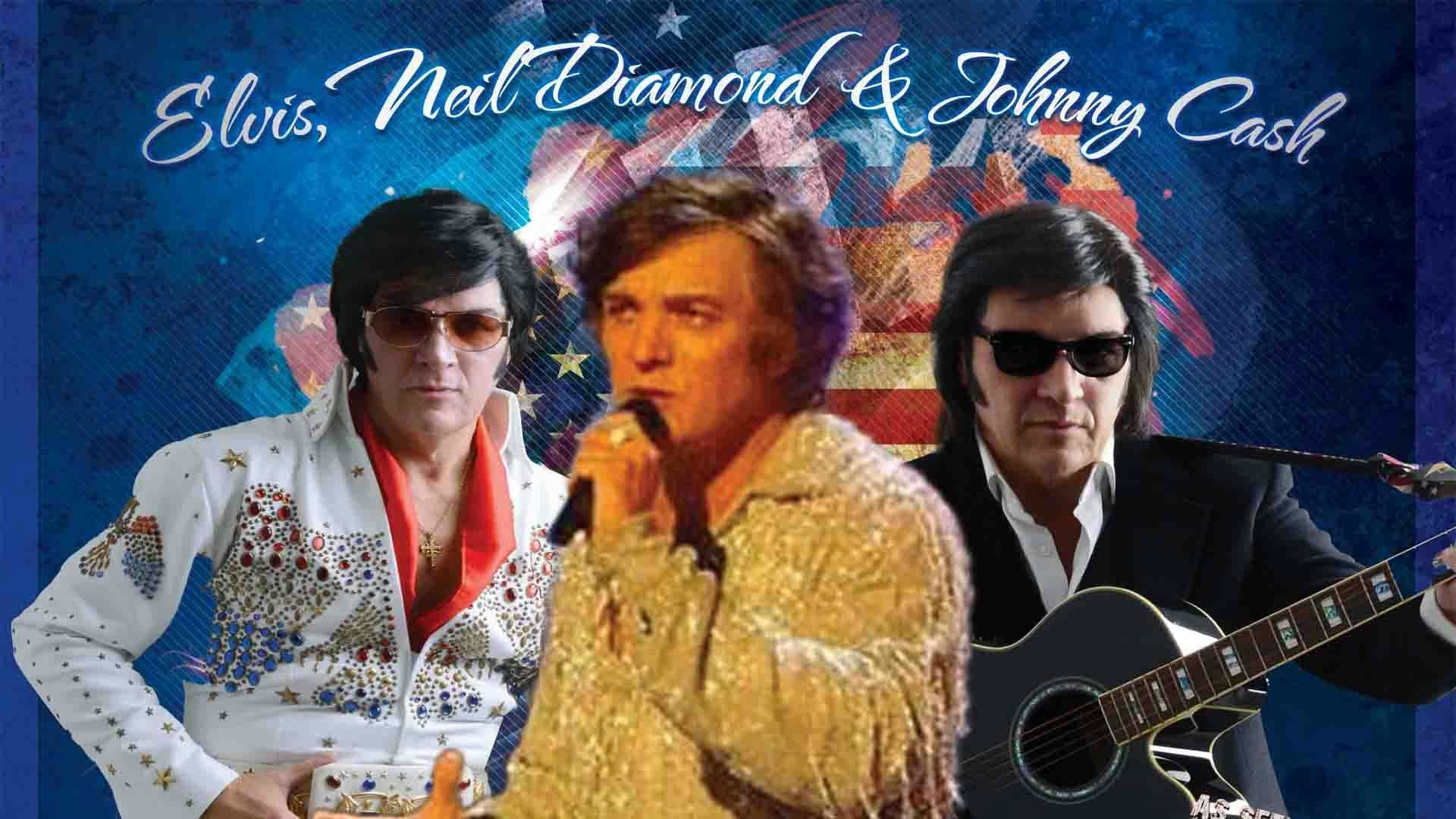 Elvis, Neil Diamond & Johnny Cash...