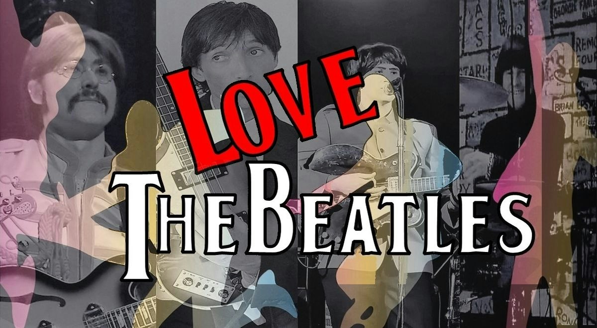 Picture of Love the Beatles - A Tribute to the Fab Four!
