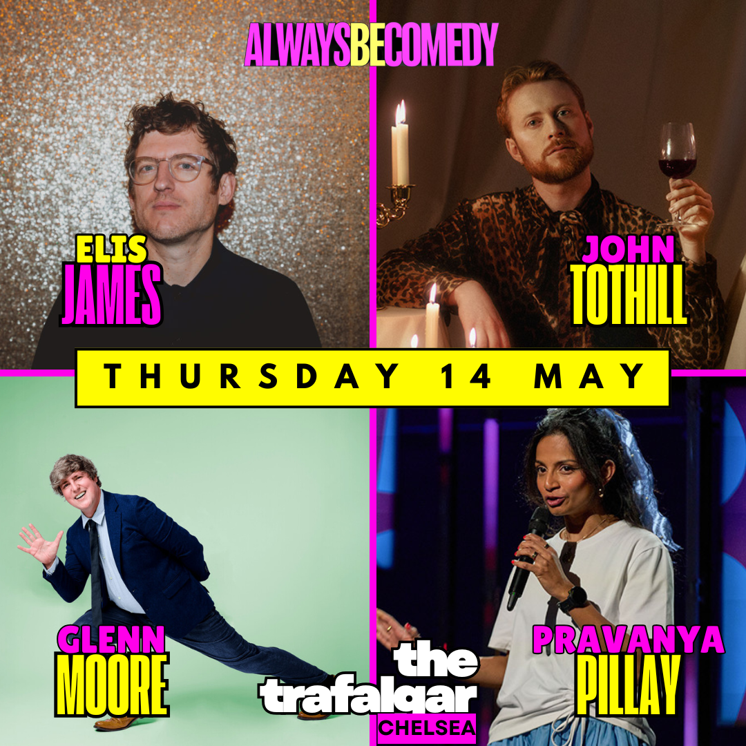 Always Be Comedy: Elis James & John Tothill & Glenn Moore & Pravanya Pillay at Chelsea