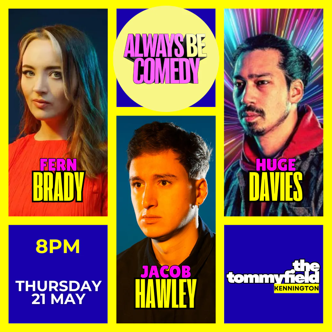 Picture of Always Be Comedy: Huge Davies, Fern Brady & Jacob Hawley at The Tommyfield