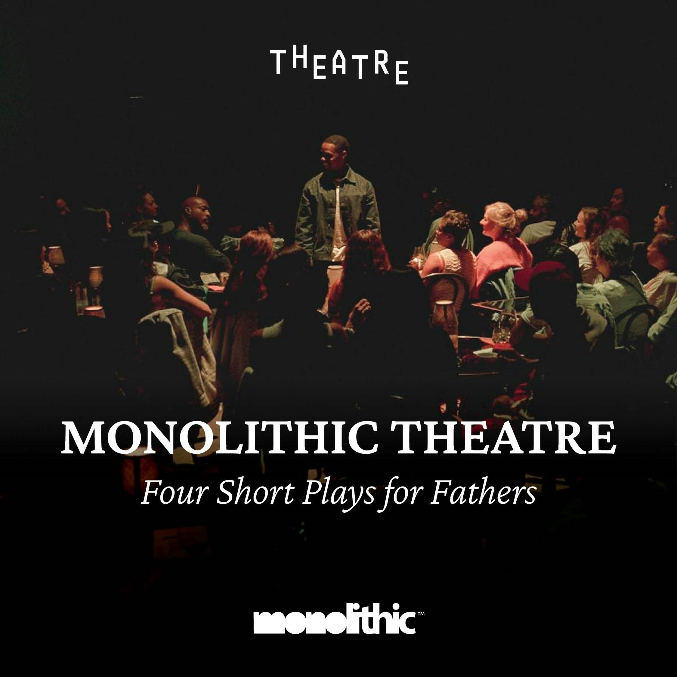 Picture of Monolithic Theatre FOUR Fathers