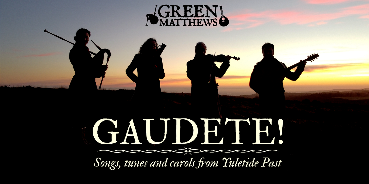 Gaudete! Songs, Tunes and Carols from Yuletide Past