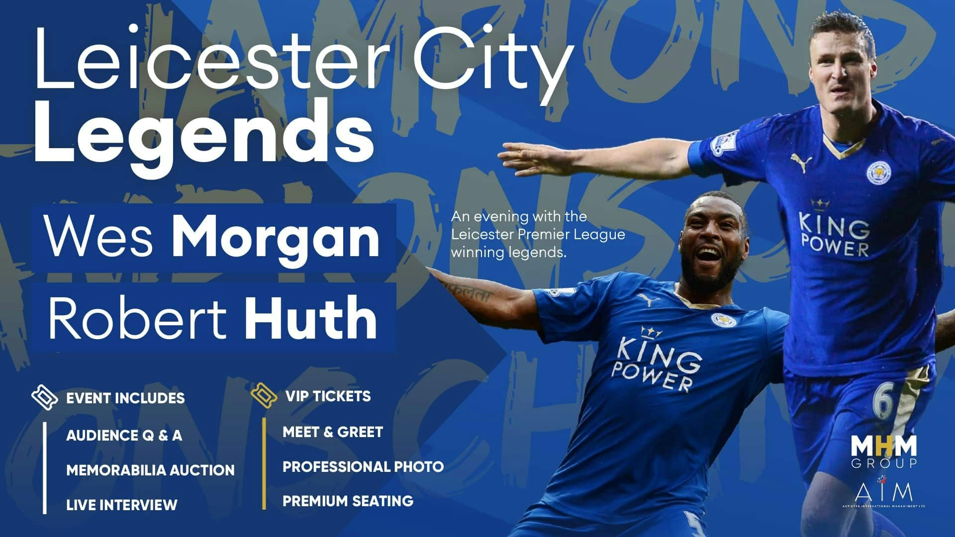 An Evening with Leicester City Legends Wes Morgan and Robert Huth