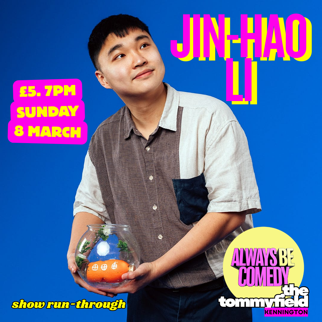 Always Be Comedy: Jin-Hao Li show run-through - at The Tommyfield!