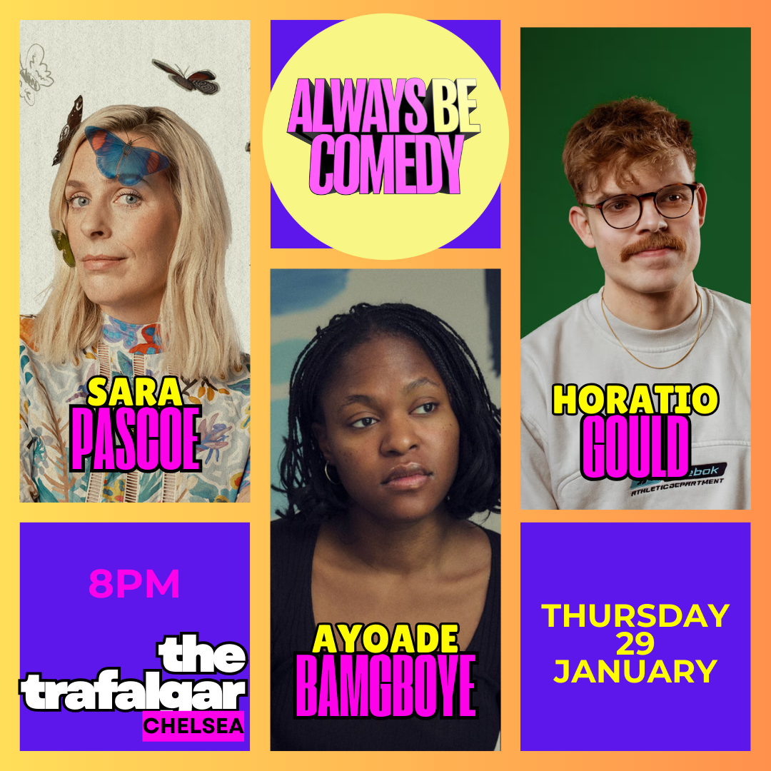 Always Be Comedy: Sara Pascoe & Horatio...