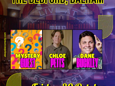 Picture of Always Be Comedy: Mystery Guest & Chloe Petts & Dane Buckley