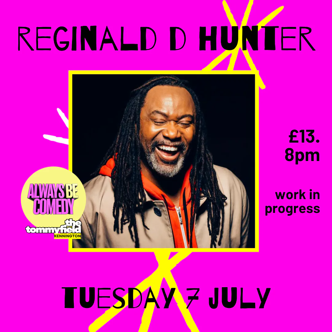 Picture of Always Be Comedy: Reginald D Hunter WIP - at The Tommyfield!