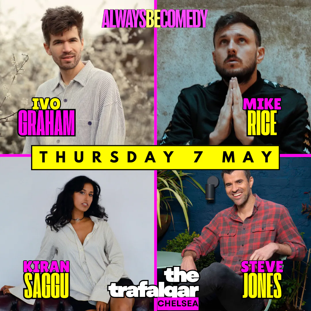 Picture of Always Be Comedy: Ivo Graham & Mike Rice & Steve Jones & Kiran Saggu! at Chelsea