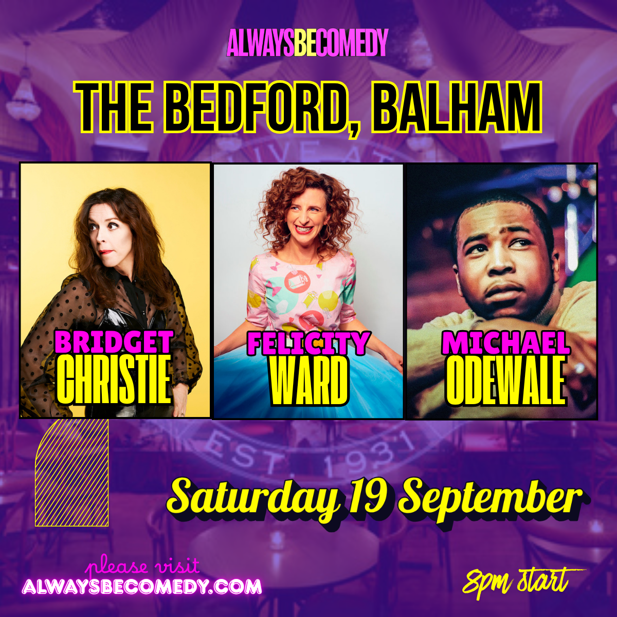 Always Be Comedy: Felicity Ward & Bridget Christie & Michael Odewale - at The Bedford in Balham!