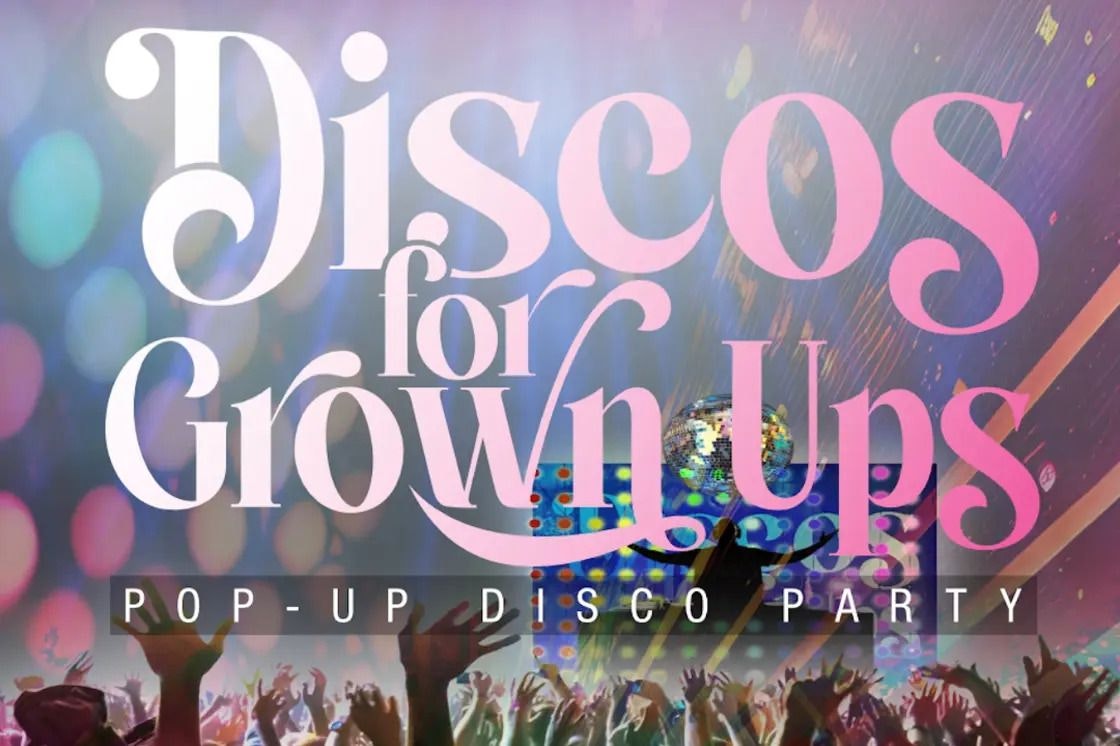 Discos for Grown Ups