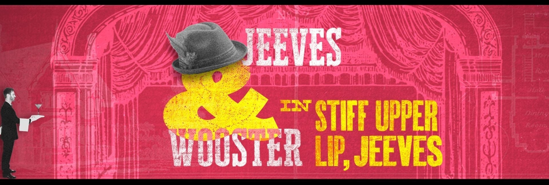 Jeeves and Wooster in ‘Stiff Upper Lip, Jeeves’