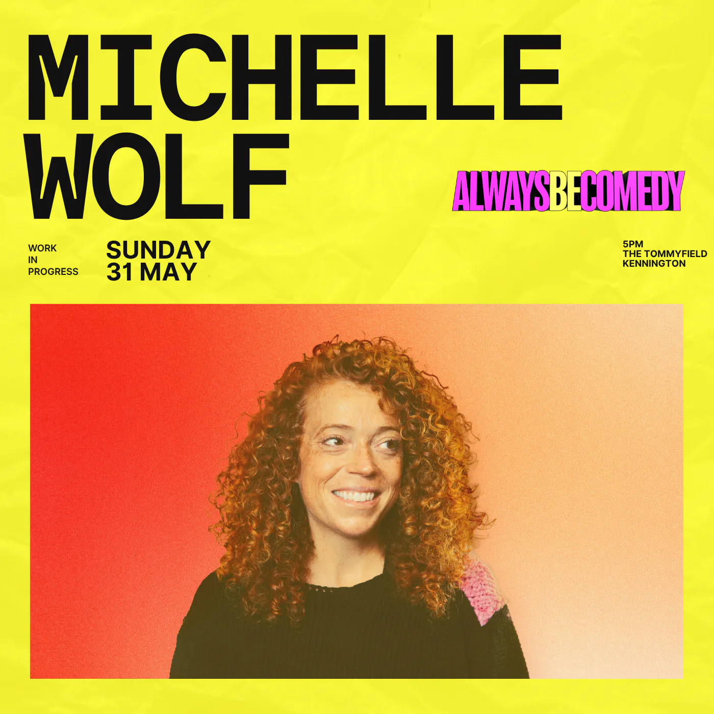 Picture of Always Be Comedy: Michelle Wolf work in progress - at The Tommyfield!