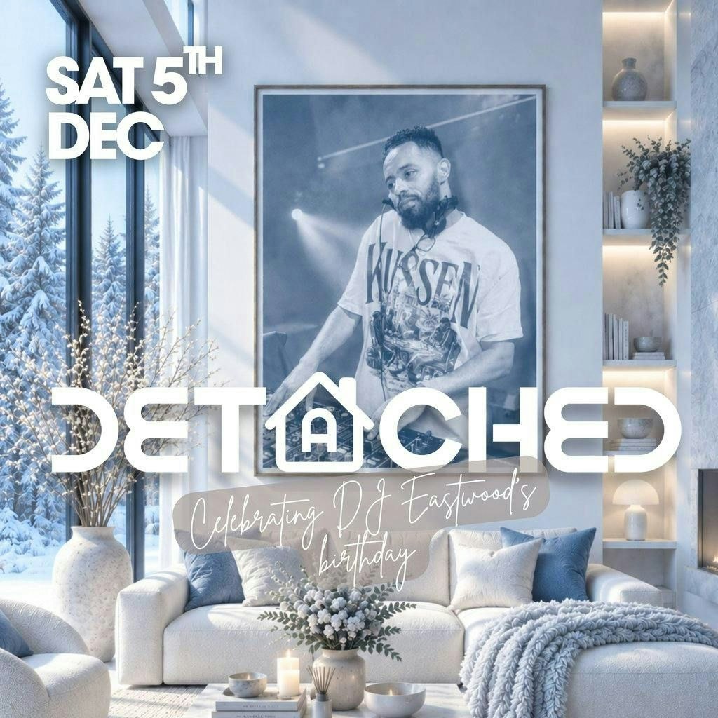 Picture of Detached (DJ Eastwood's birthday celebration)