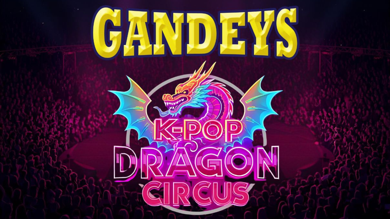 Gandeys K-Pop Dragon Circus Trafford
