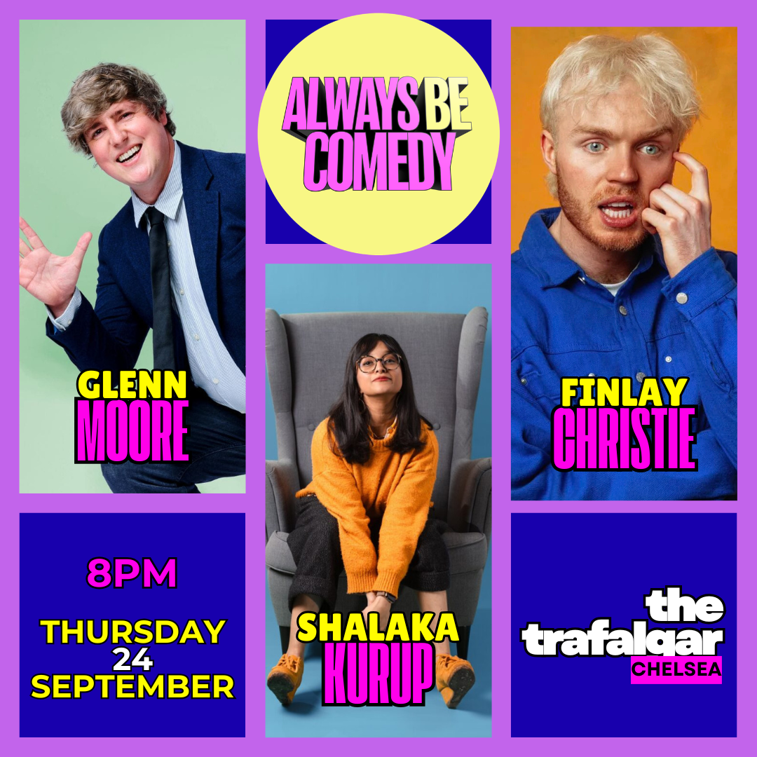Picture of Always Be Comedy: Glenn Moore & Finlay Christie & Shalaka Kurup & Dom McGovern at Chelsea